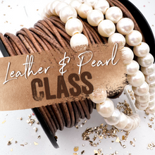 Load image into Gallery viewer, Leather &amp; Pearl Class Kit
